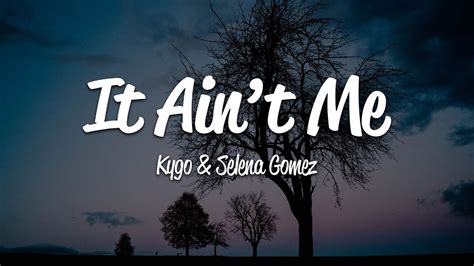 it ain t me lyrics|it ain't me lyrics youtube.